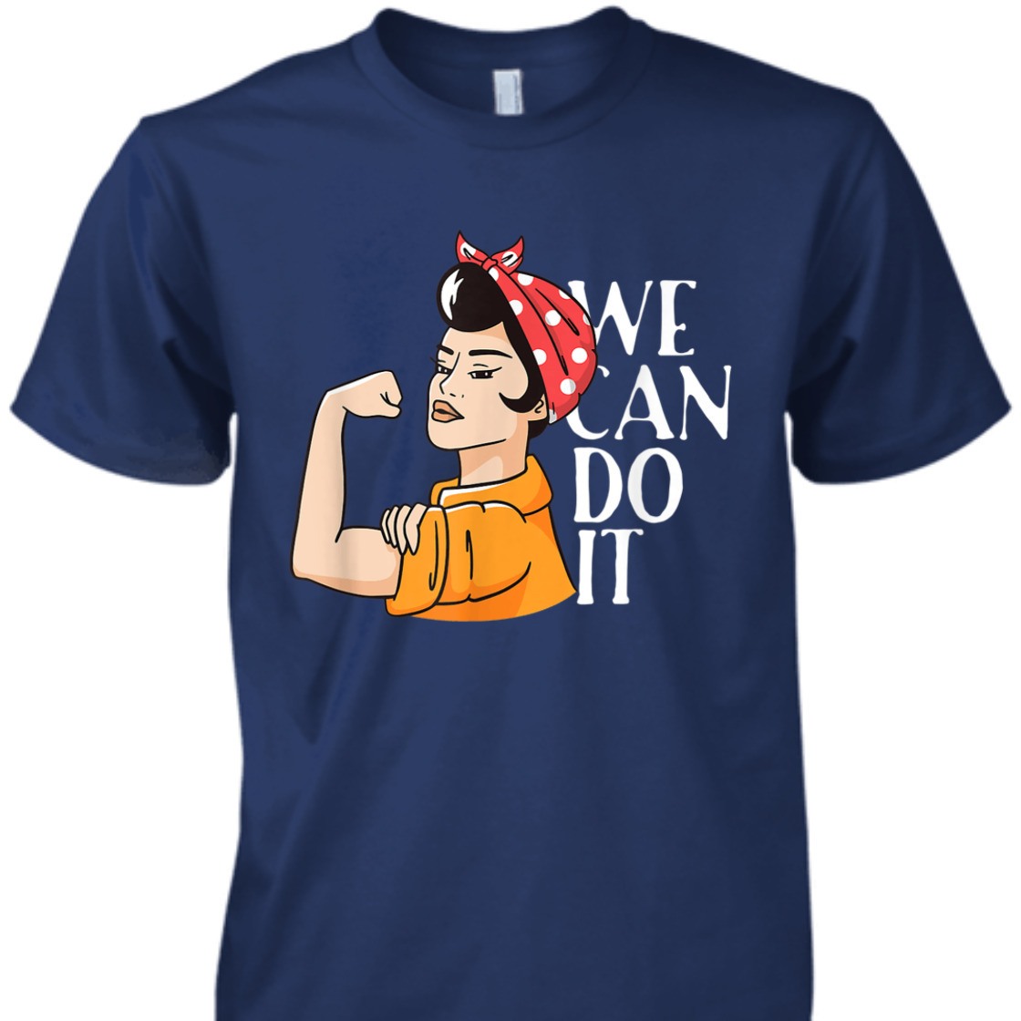 Strong Women Rosie The Riveter We Can Do It Unbreakable T-Shirt