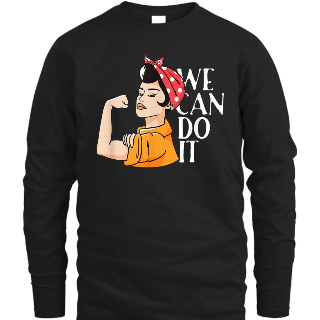 Strong Women Rosie The Riveter We Can Do It Unbreakable T-Shirt