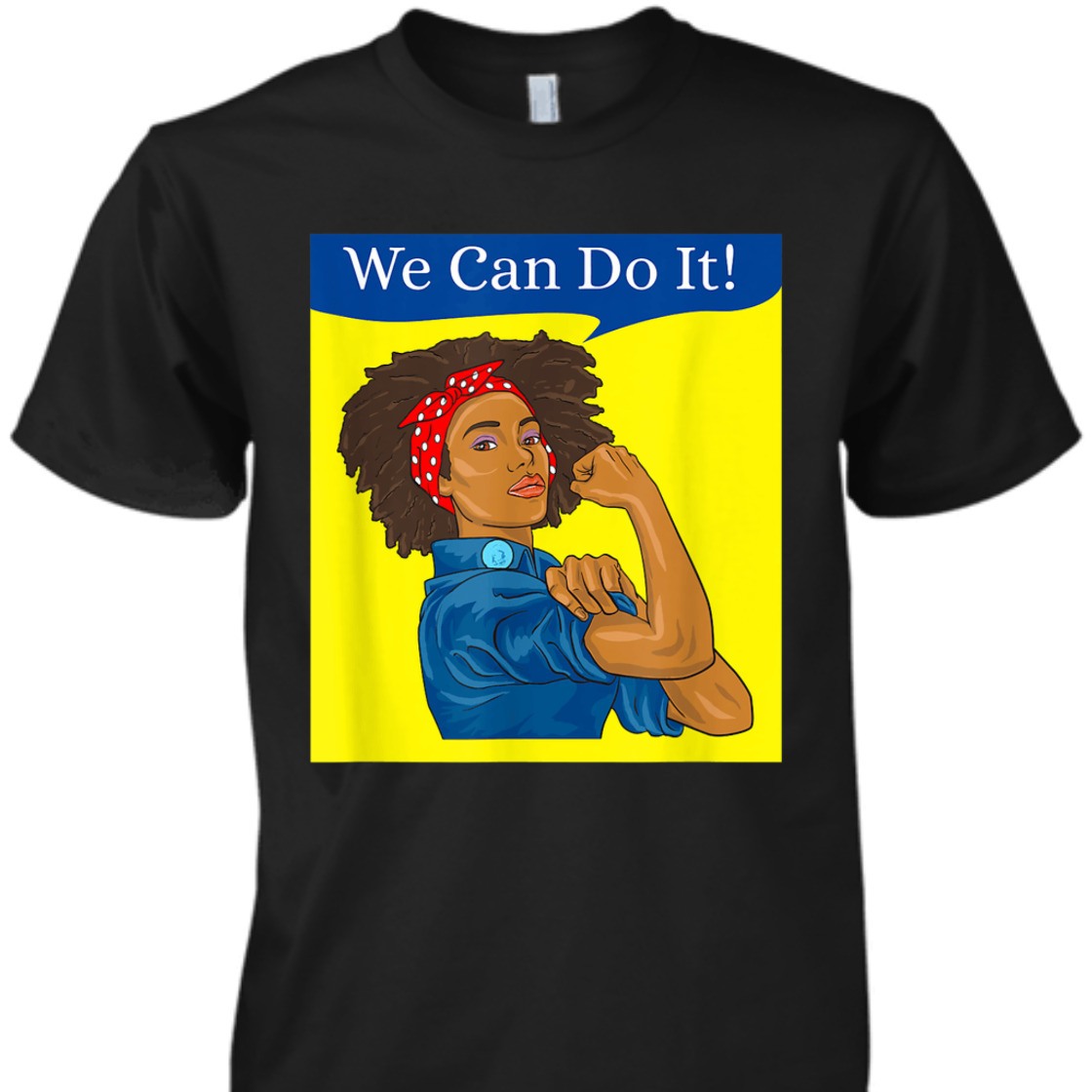 Strong Women Black Rosie The Riveter We Can Do It Feminist T-Shirt
