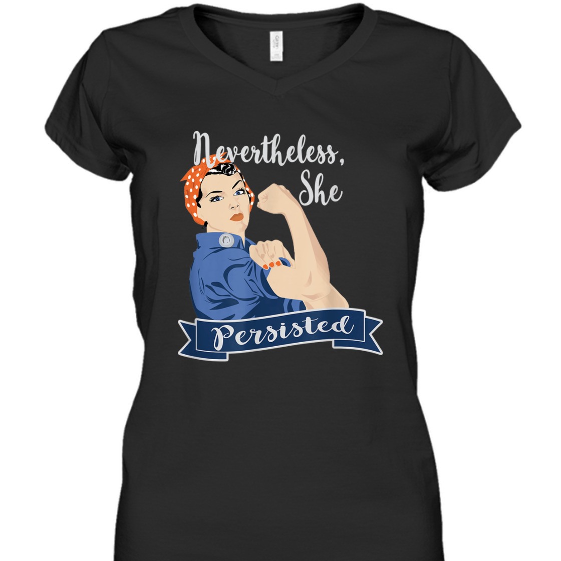 Strong Women Nevertheless She Persisted Rosie The Riveter T-Shirt