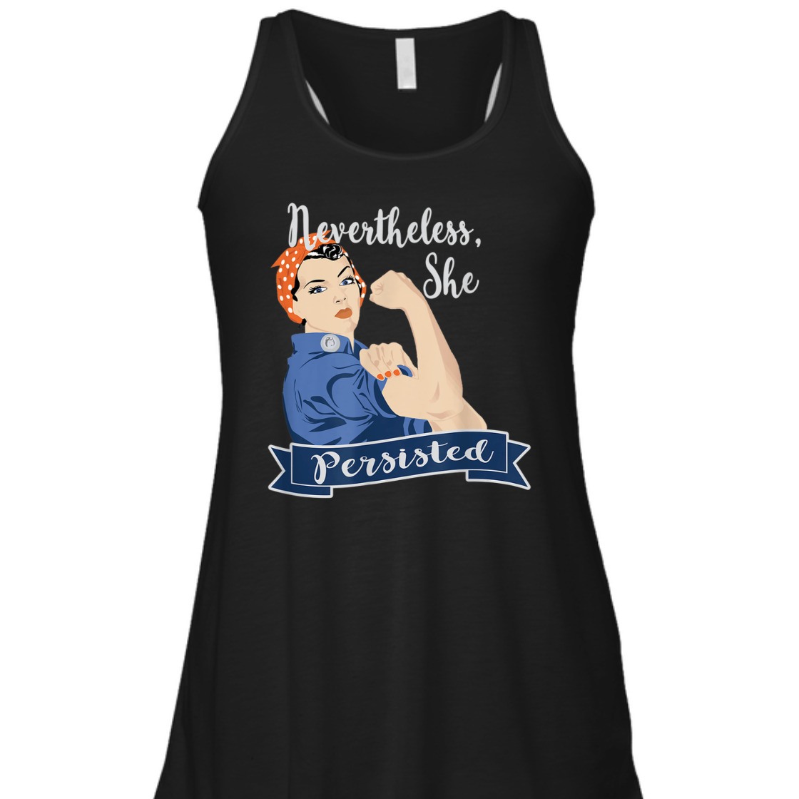 Strong Women Nevertheless She Persisted Rosie The Riveter T-Shirt