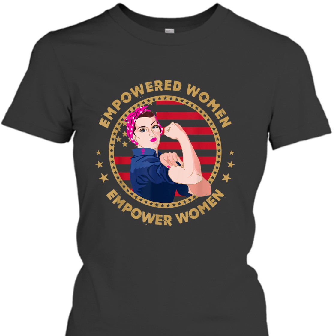 Strong Women Empower Rosie The Riveter Feminist T-Shirt