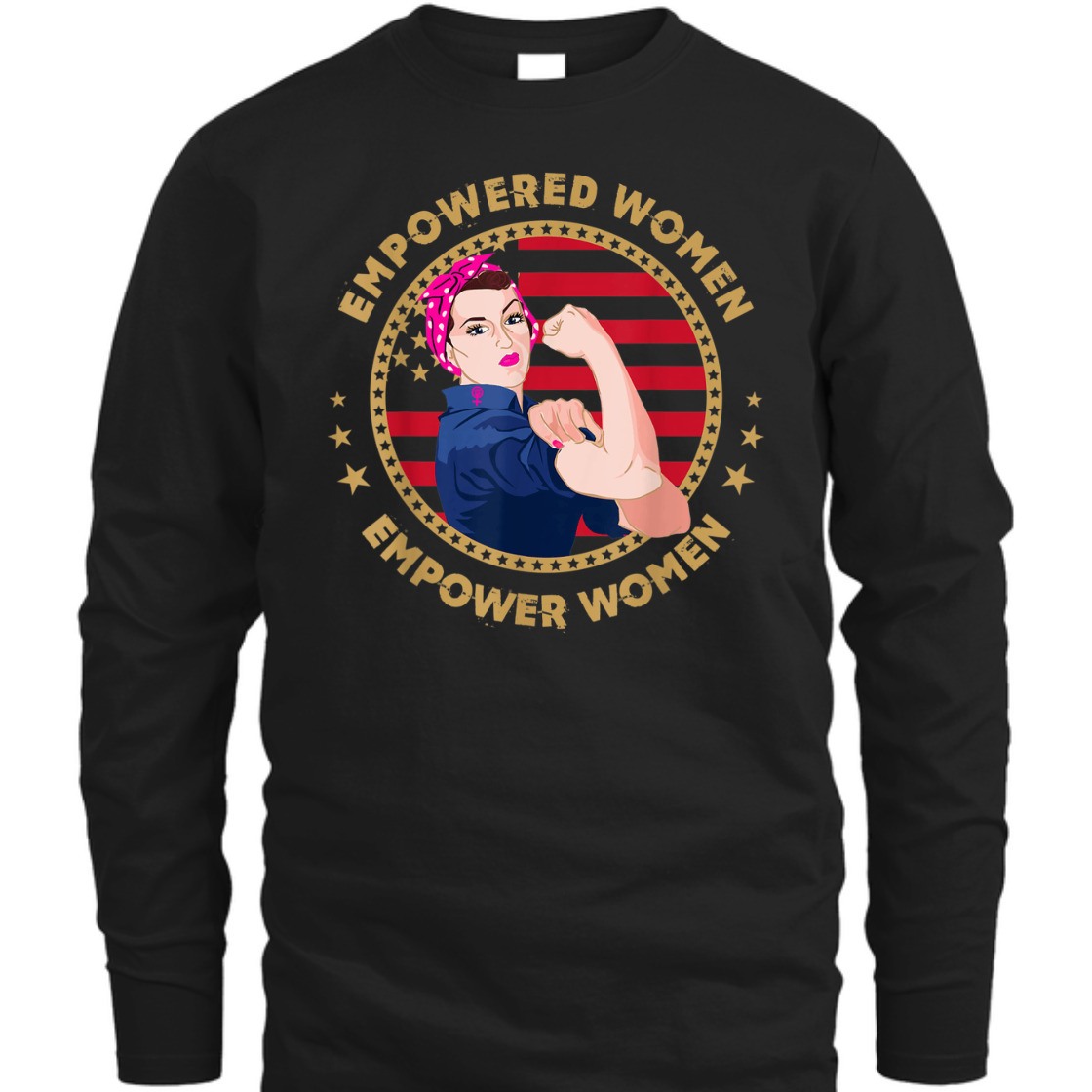Strong Women Empower Rosie The Riveter Feminist T-Shirt