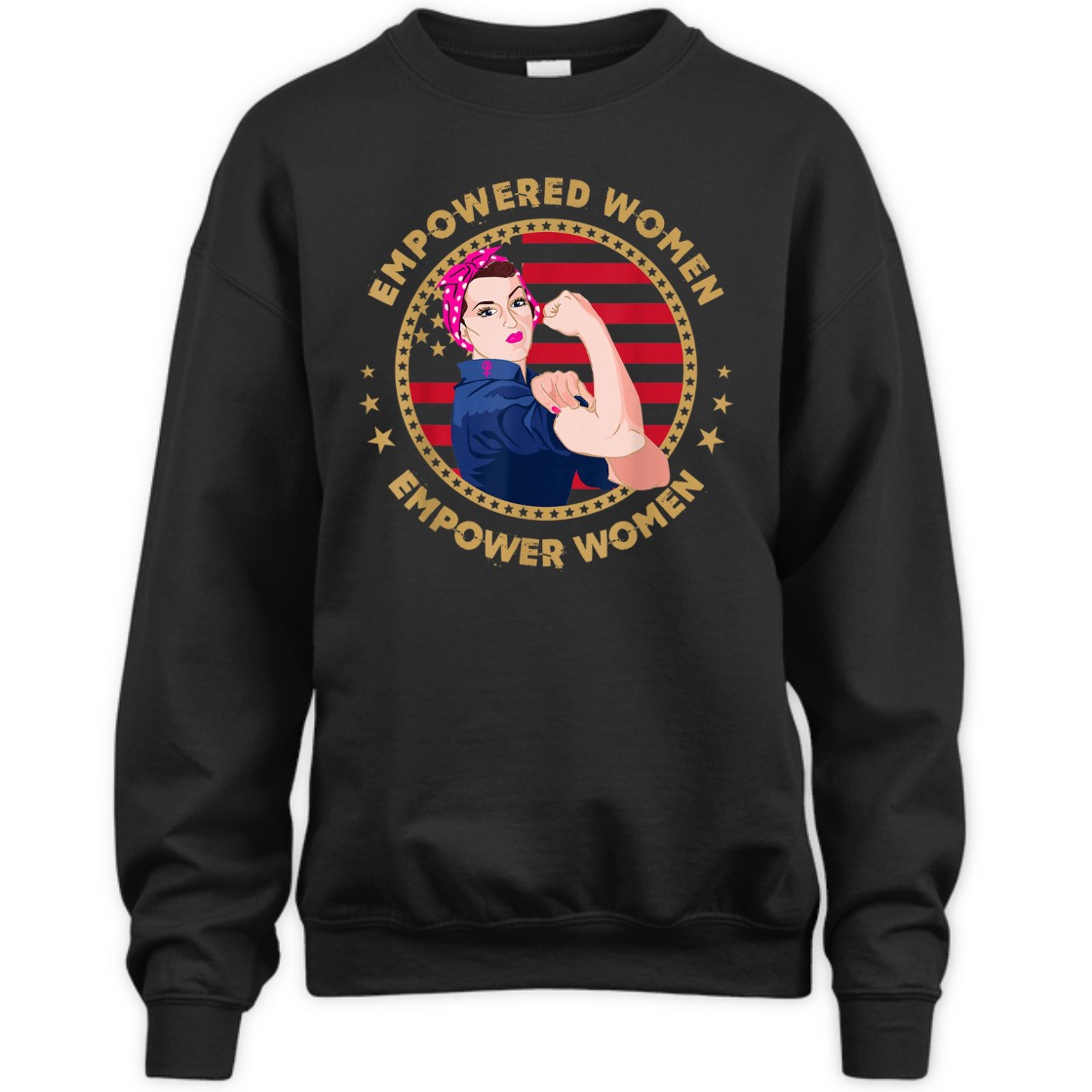 Strong Women Empower Rosie The Riveter Feminist T-Shirt