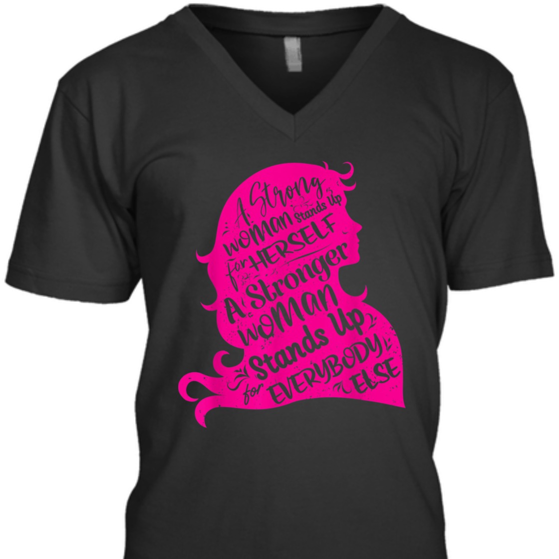 A Strong Woman Stands Up For Herself Funny Empowering T-Shirt