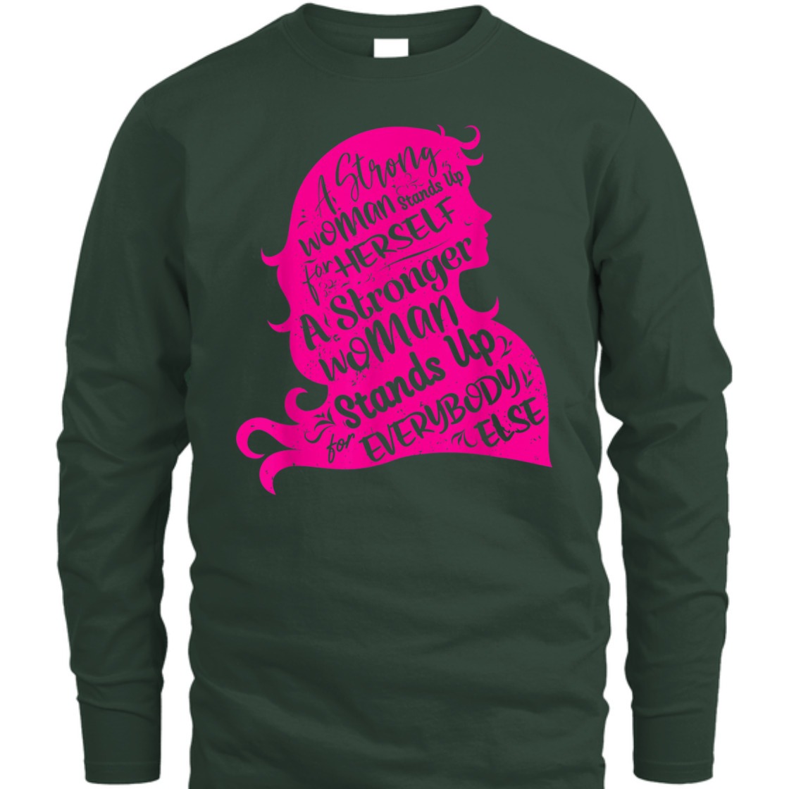 A Strong Woman Stands Up For Herself Funny Empowering T-Shirt