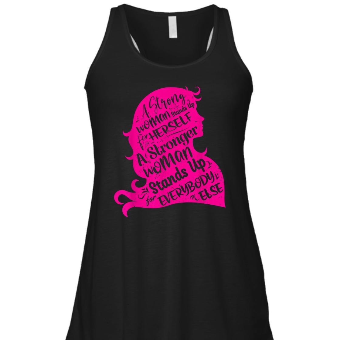 A Strong Woman Stands Up For Herself Funny Empowering T-Shirt A Strong Woman Stands Up For Herself Funny Empowering T-Shirt
