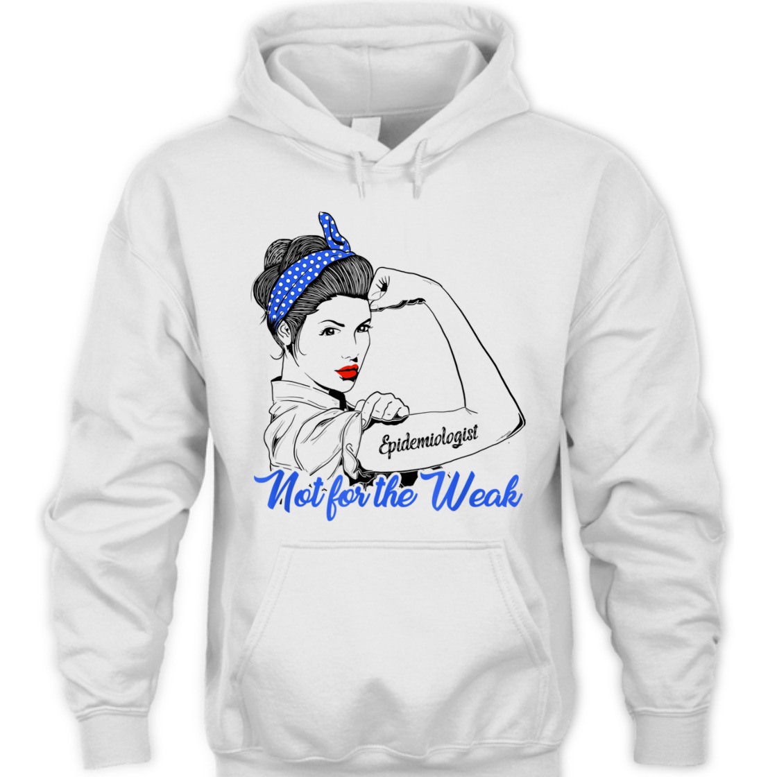 Strong Women Rosie The Riveter Epidemiologist Not For The Weak T-Shirt