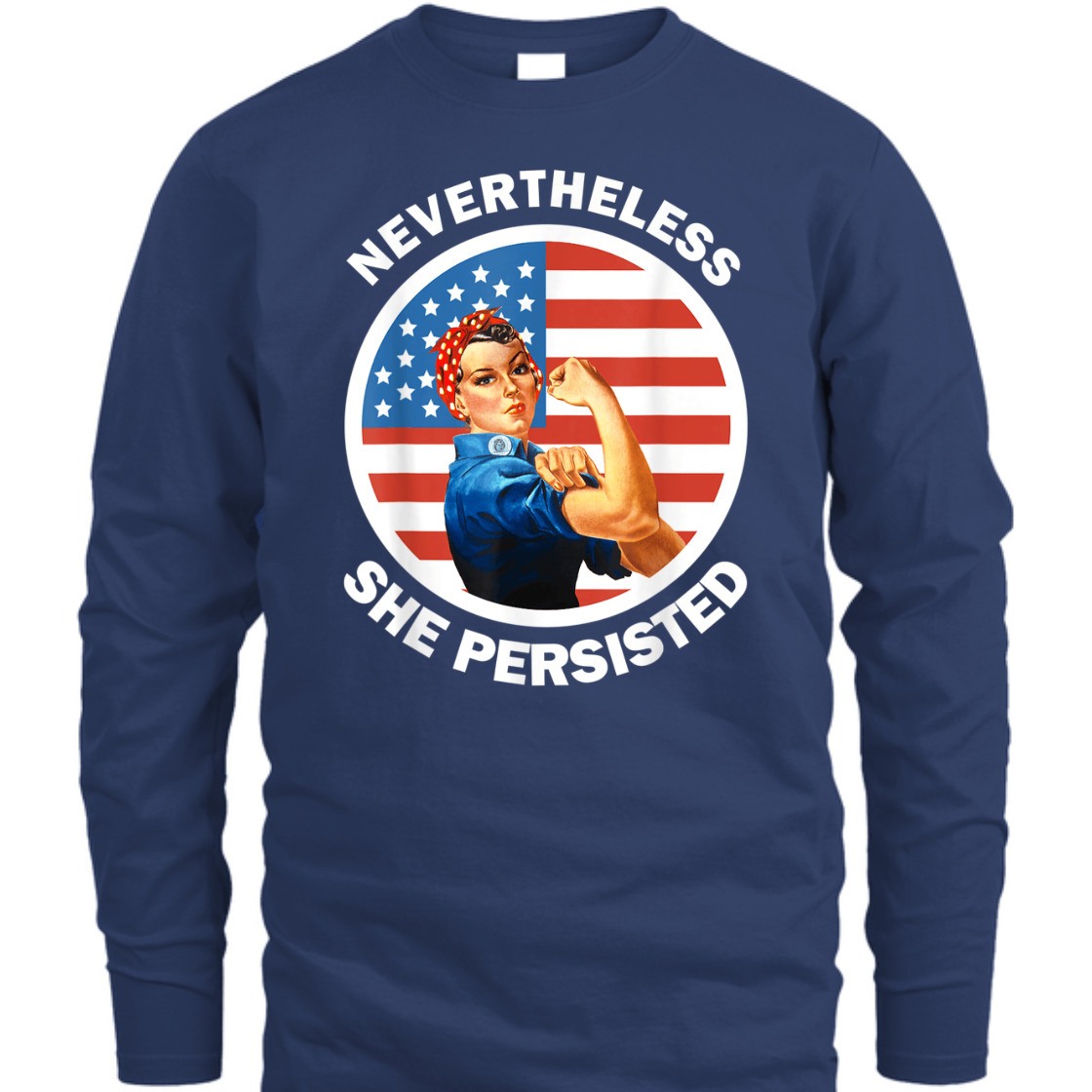 Strong Women Rosie The Riveter Never The Less She Persisted T-Shirt