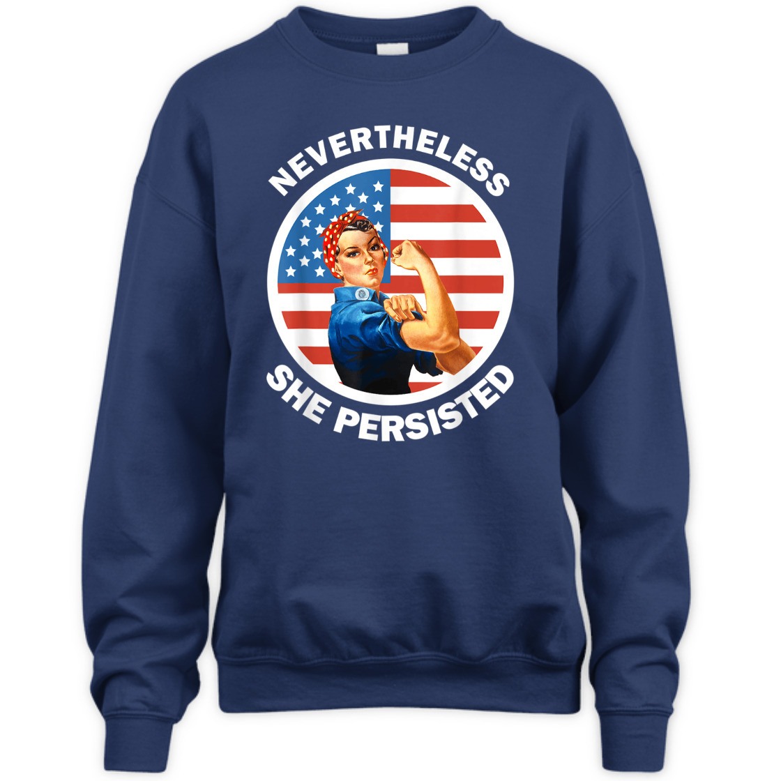 Strong Women Rosie The Riveter Never The Less She Persisted T-Shirt