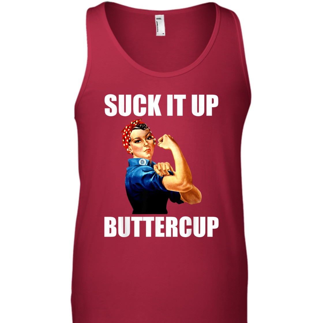 Strong Women Suck It Up Buttercup Rosie The Riveter T-Shirt