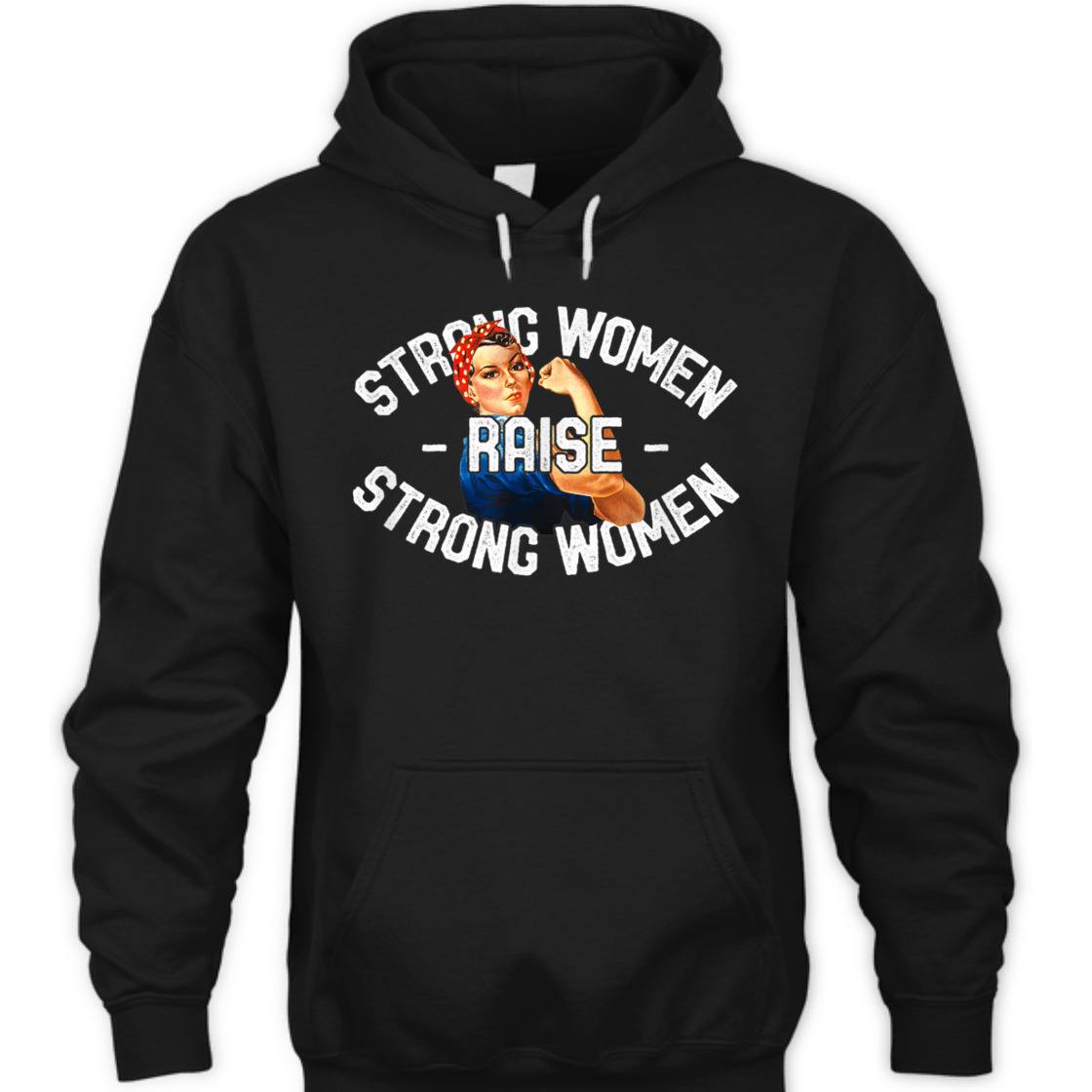 Strong Women Raise Strong Women Rosie The Riveter T-Shirt