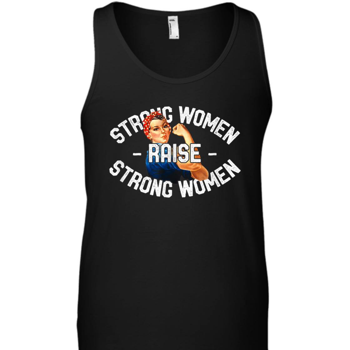 Strong Women Raise Strong Women Rosie The Riveter T-Shirt