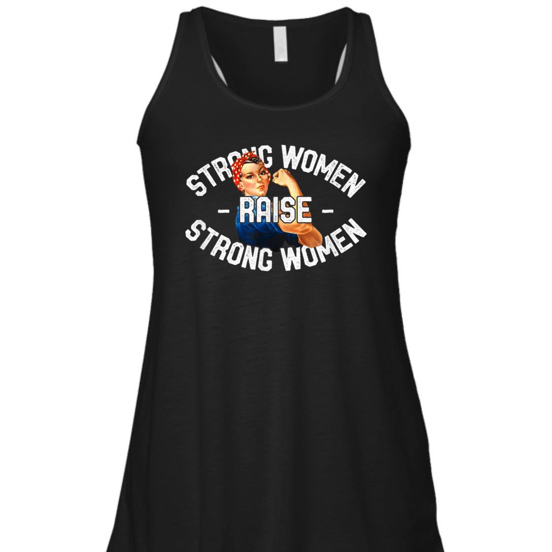 Strong Women Raise Strong Women Rosie The Riveter T-Shirt