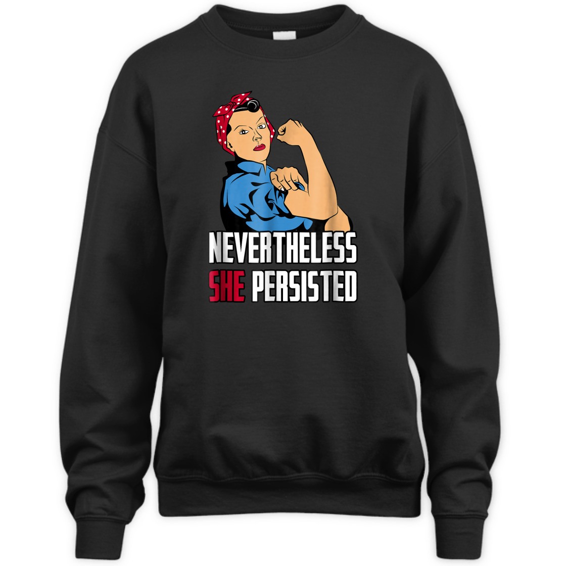 Strong Women Rosie The Riveter Nevertheless She Persisted T-Shirt