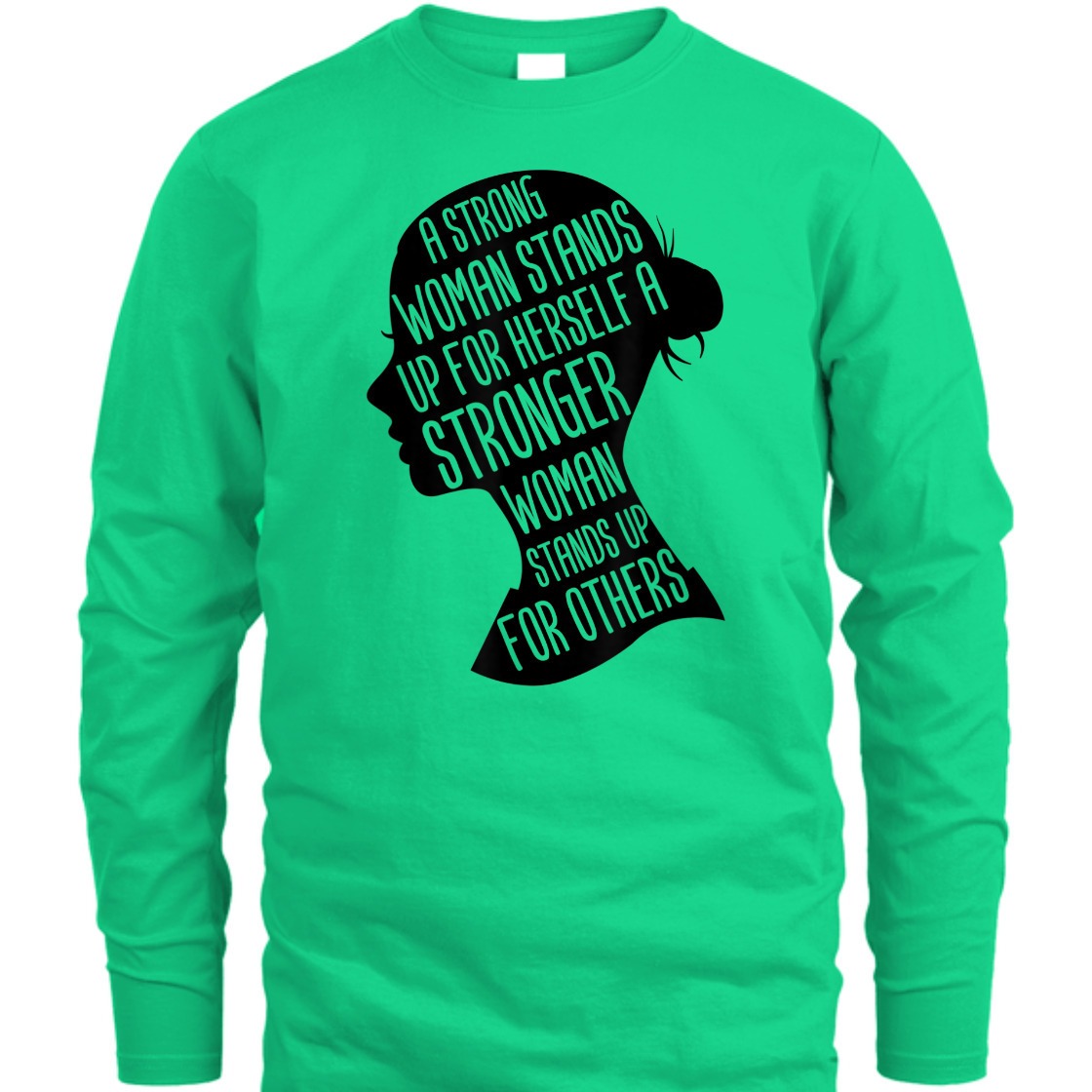 A Strong Woman Stands Up For Herself Stronger Feminist T-Shirt A Strong Woman Stands Up For Herself Stronger Feminist T-Shirt