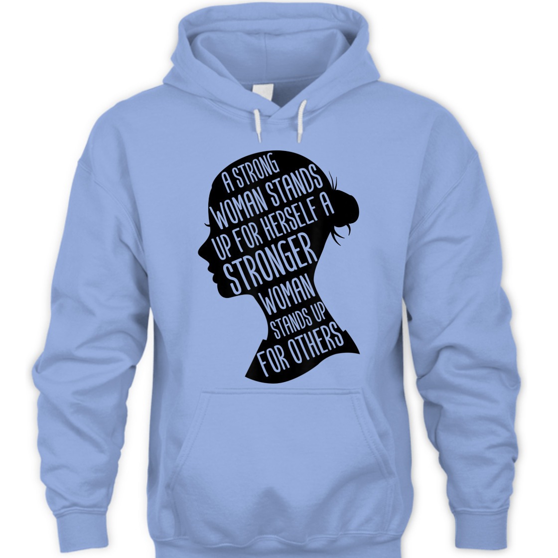 A Strong Woman Stands Up For Herself Stronger Feminist T-Shirt A Strong Woman Stands Up For Herself Stronger Feminist T-Shirt