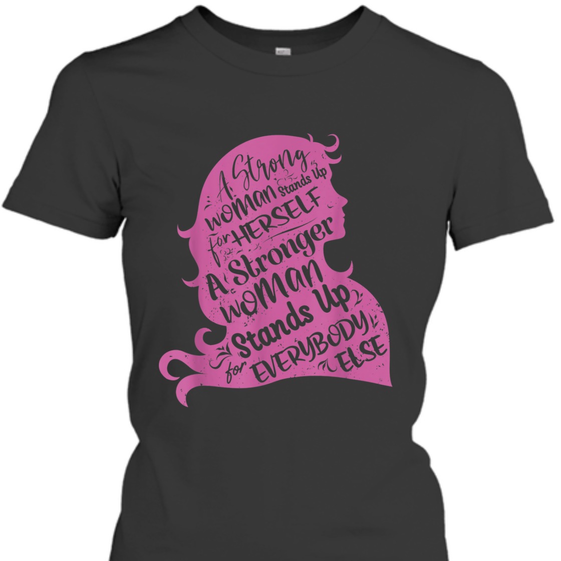 A Strong Woman Stands Up For Herself Empowerment T-Shirt