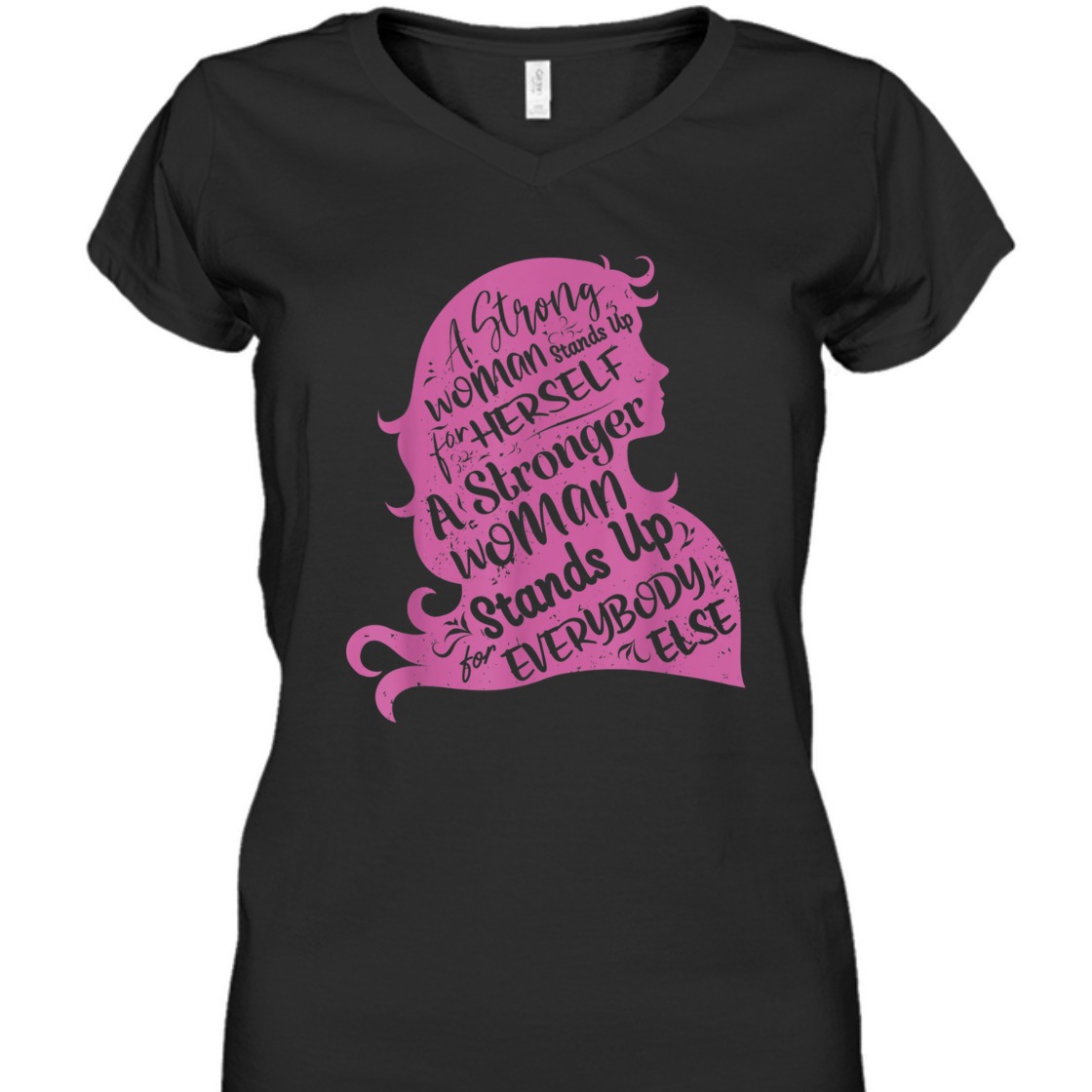 A Strong Woman Stands Up For Herself Empowerment T-Shirt