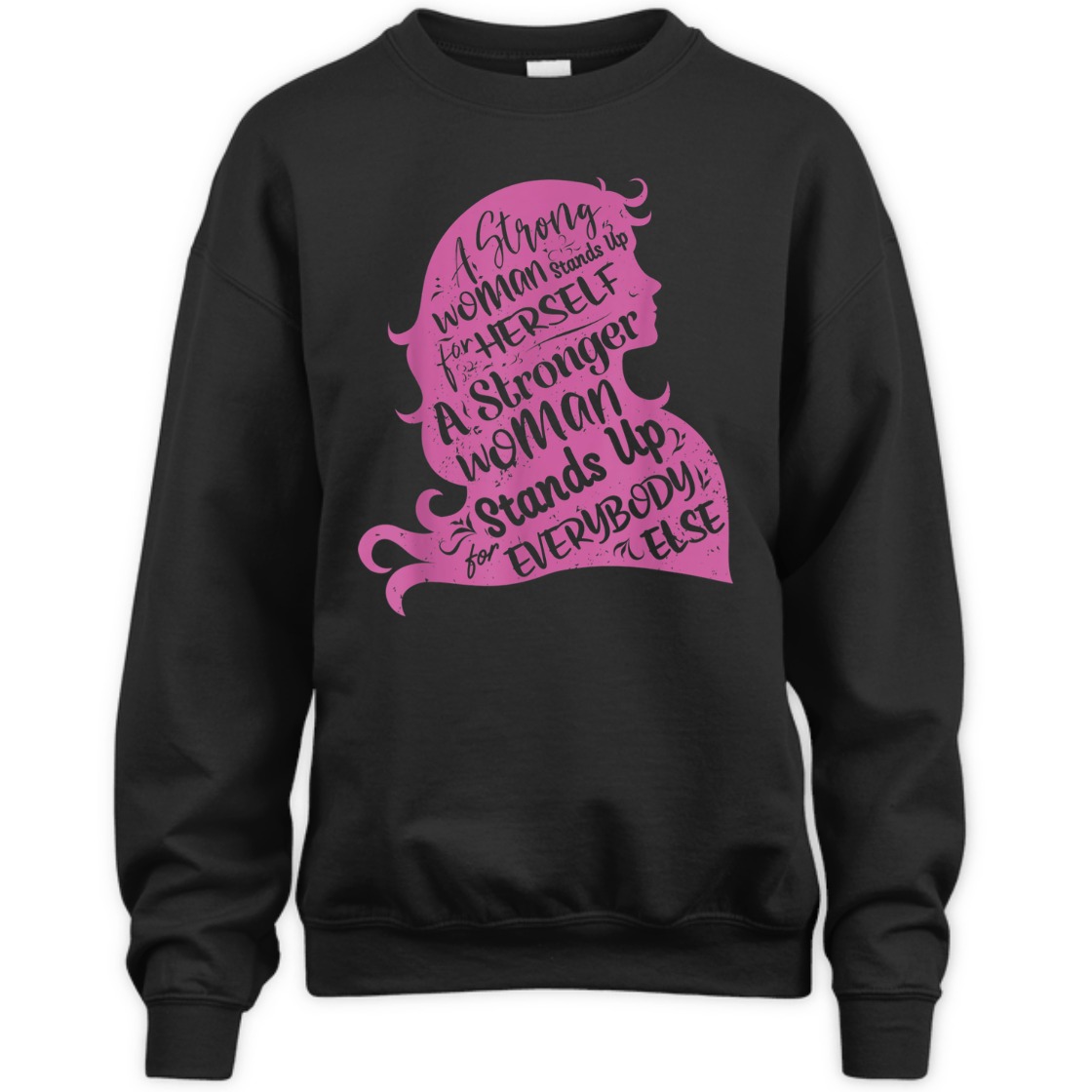 A Strong Woman Stands Up For Herself Empowerment T-Shirt