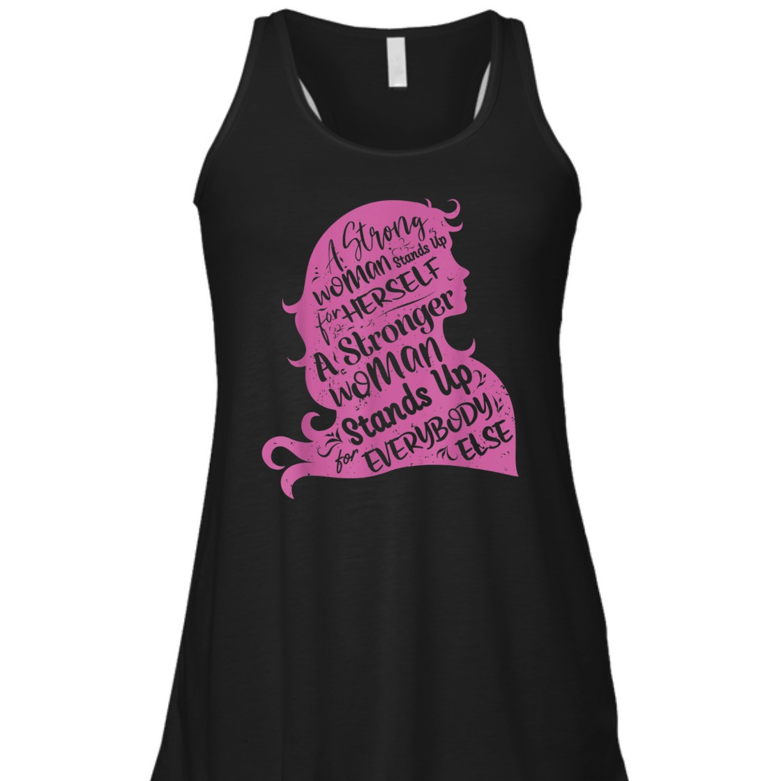 A Strong Woman Stands Up For Herself Empowerment T-Shirt A Strong Woman Stands Up For Herself Empowerment T-Shirt
