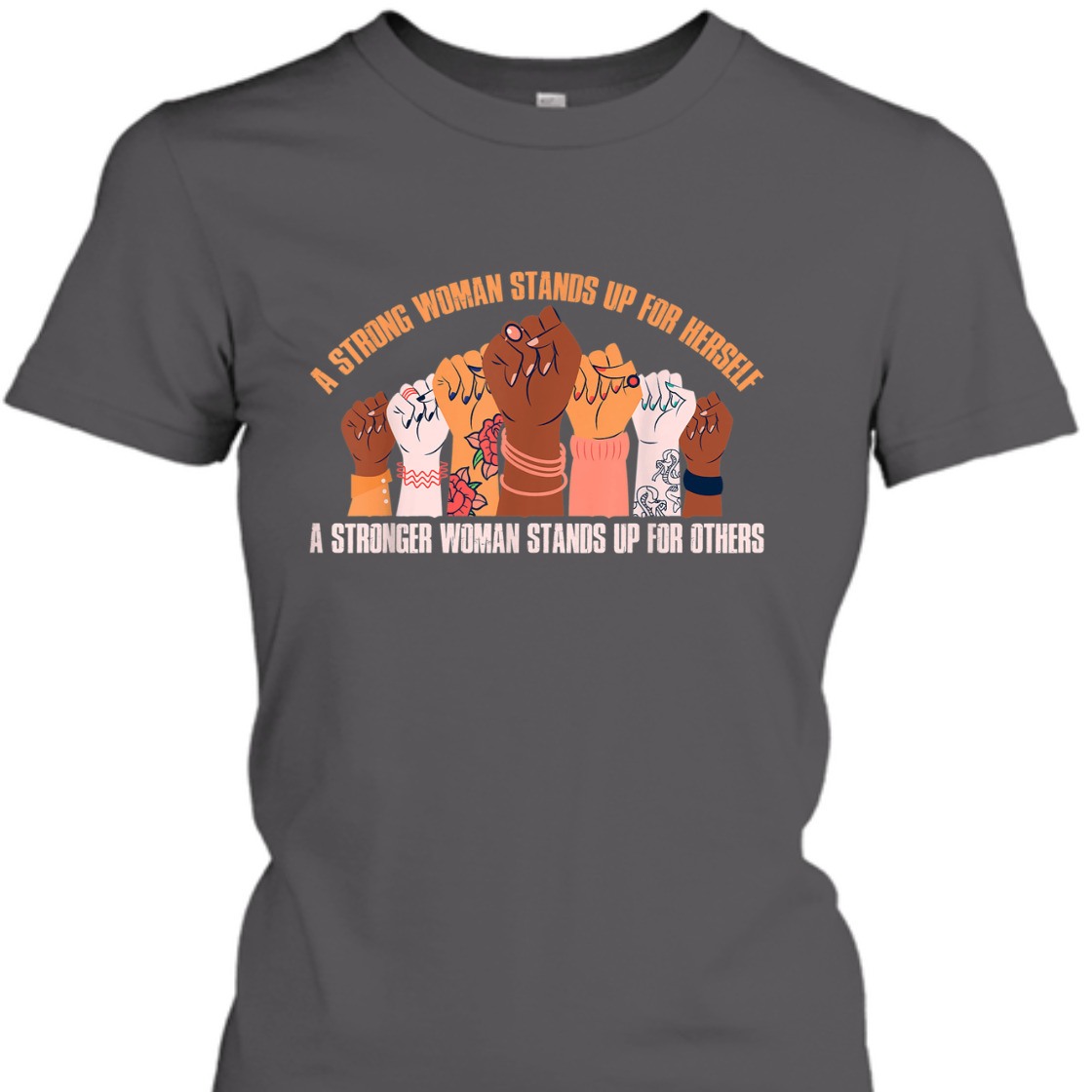 A Strong Woman Stands Up For Herself Feminist T-Shirt