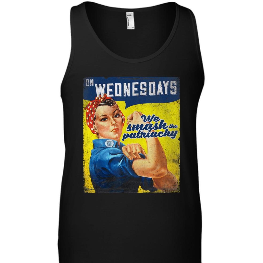 Strong Women Rosie The Riveter On Wednesday We Smash The Patriarchy T-Shirt Strong Women Rosie The Riveter On Wednesday We Smash The Patriarchy T-Shirt