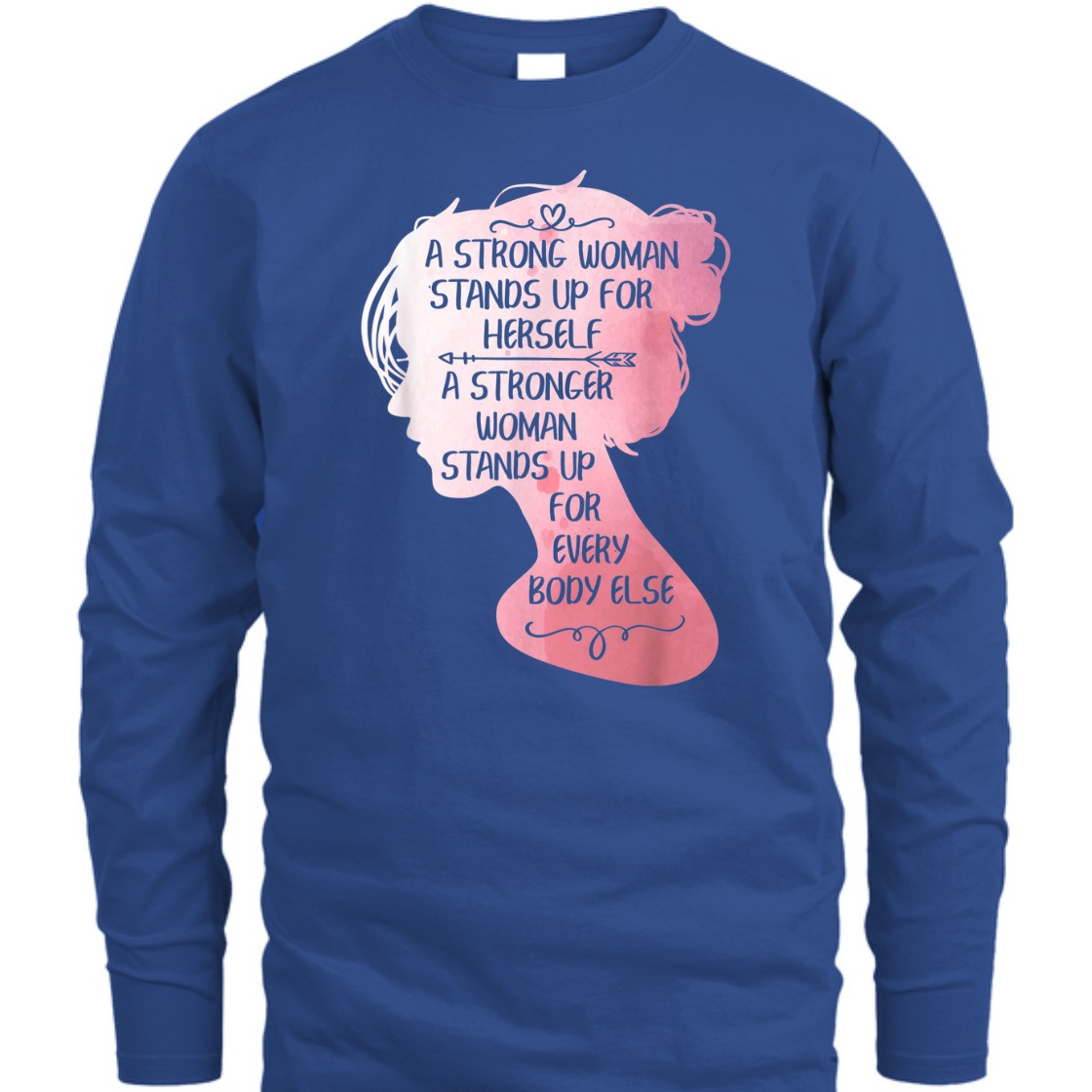 Strong Women A Strong Woman Stands Up For Herself T-Shirt Strong Women A Strong Woman Stands Up For Herself T-Shirt
