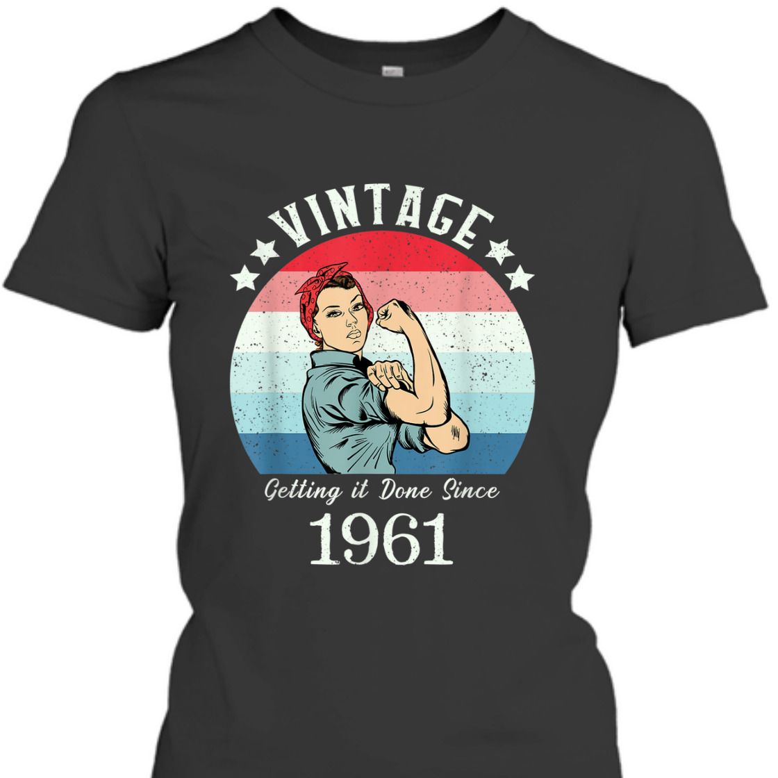 Strong Women Vintage 1961 Rosie The Riveter Birthday T-Shirt