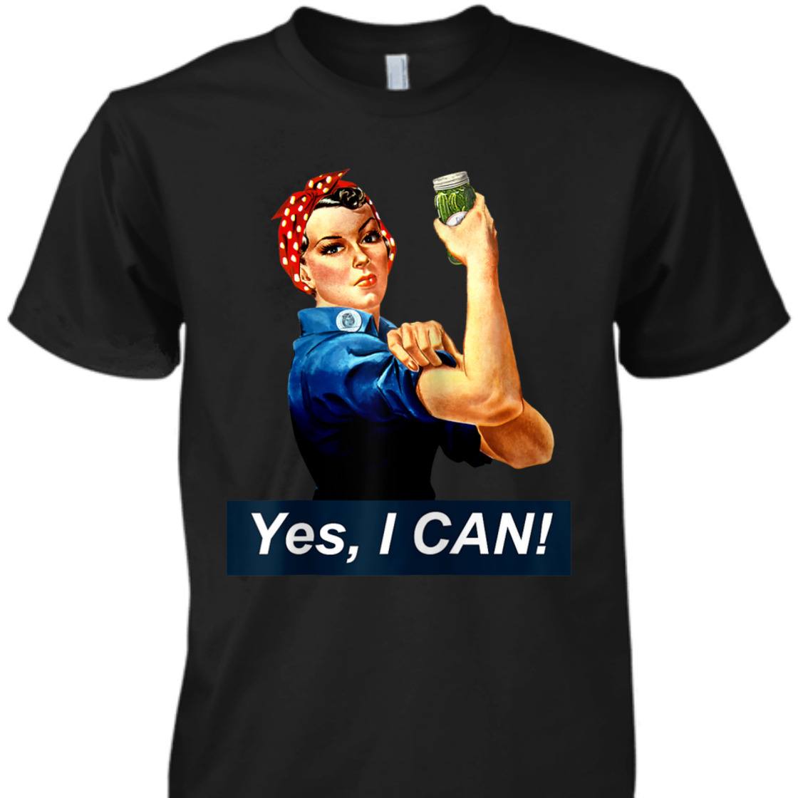 Yes I Can Rosie The Riveter Canning And Preserving T-Shirt