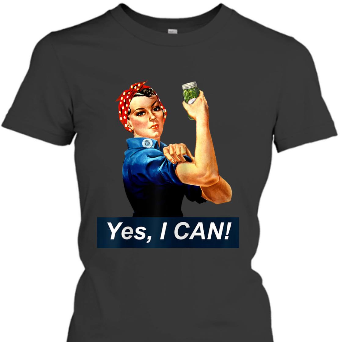 Yes I Can Rosie The Riveter Canning And Preserving T-Shirt