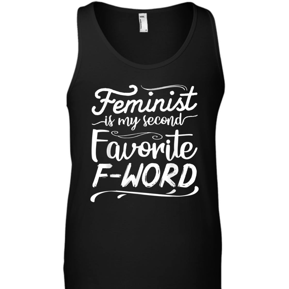 Strong Women Feminist Is My Second Favorite F Word Girl Power Empowerment T-Shirt Strong Women Feminist Is My Second Favorite F Word Girl Power Empowerment T-Shirt