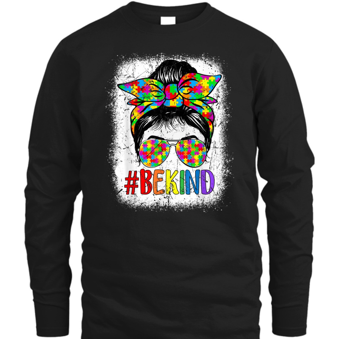 Be Kind Autism Awareness Puzzle Messy Bun Mom Bleached T-Shirt Be Kind Autism Awareness Puzzle Messy Bun Mom Bleached T-Shirt