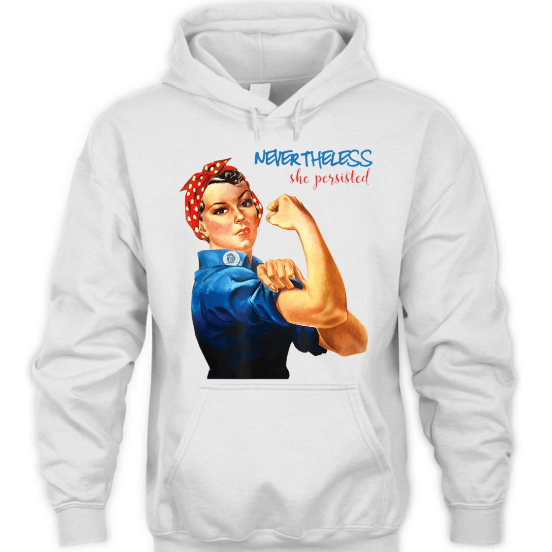 Strong Women Nevertheless She Persisted Rosie The Riveter Resist T-Shirt