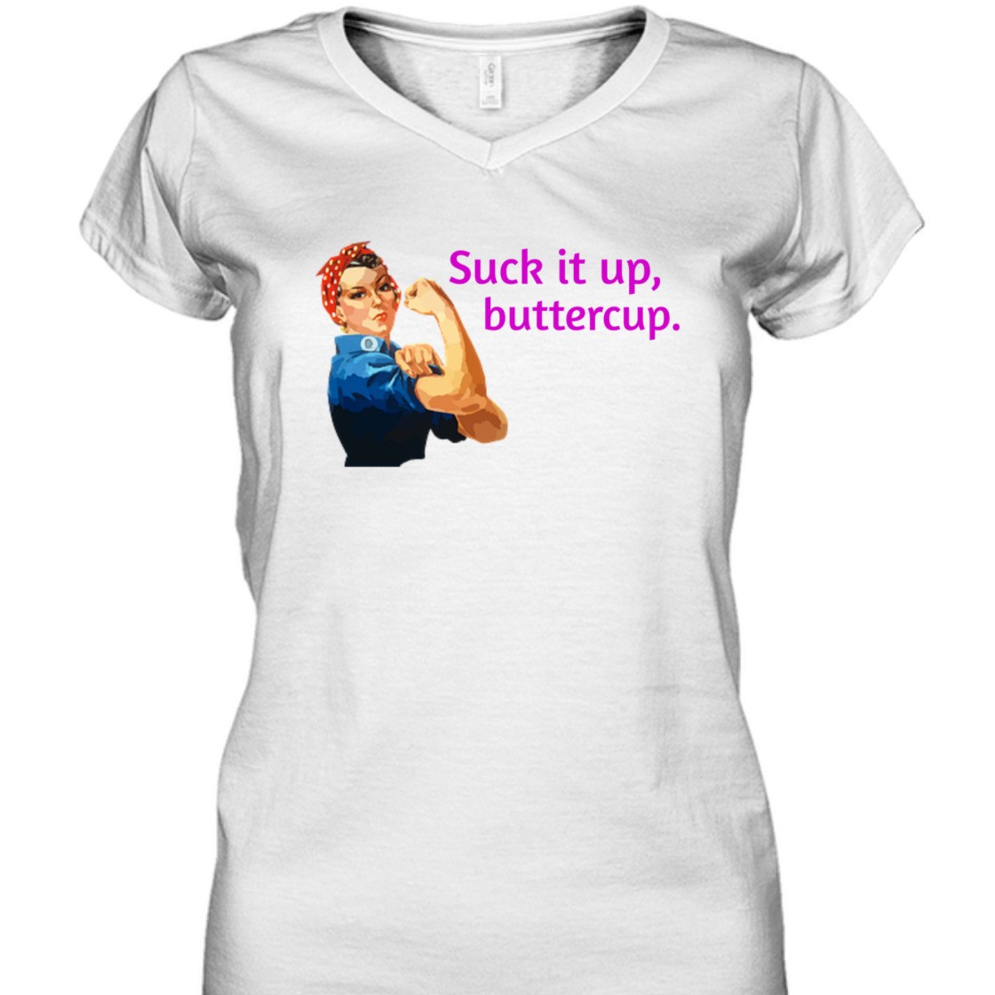 Strong Women Suck It Up Buttercup Rosie The Riveter Feminist T-Shirt