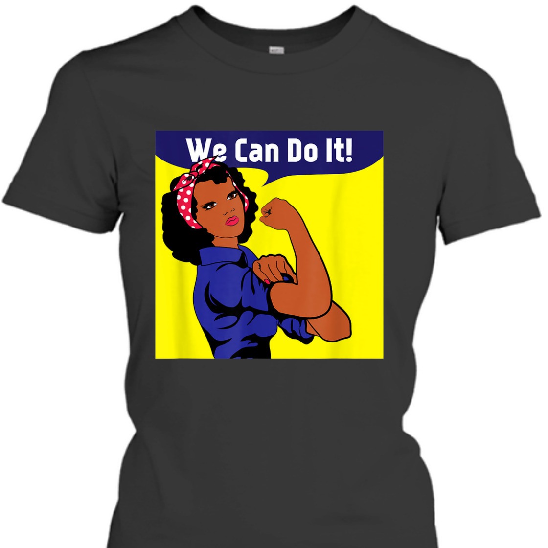 Strong Women African American Black Rosie The Riveter We Can Do It T-Shirt