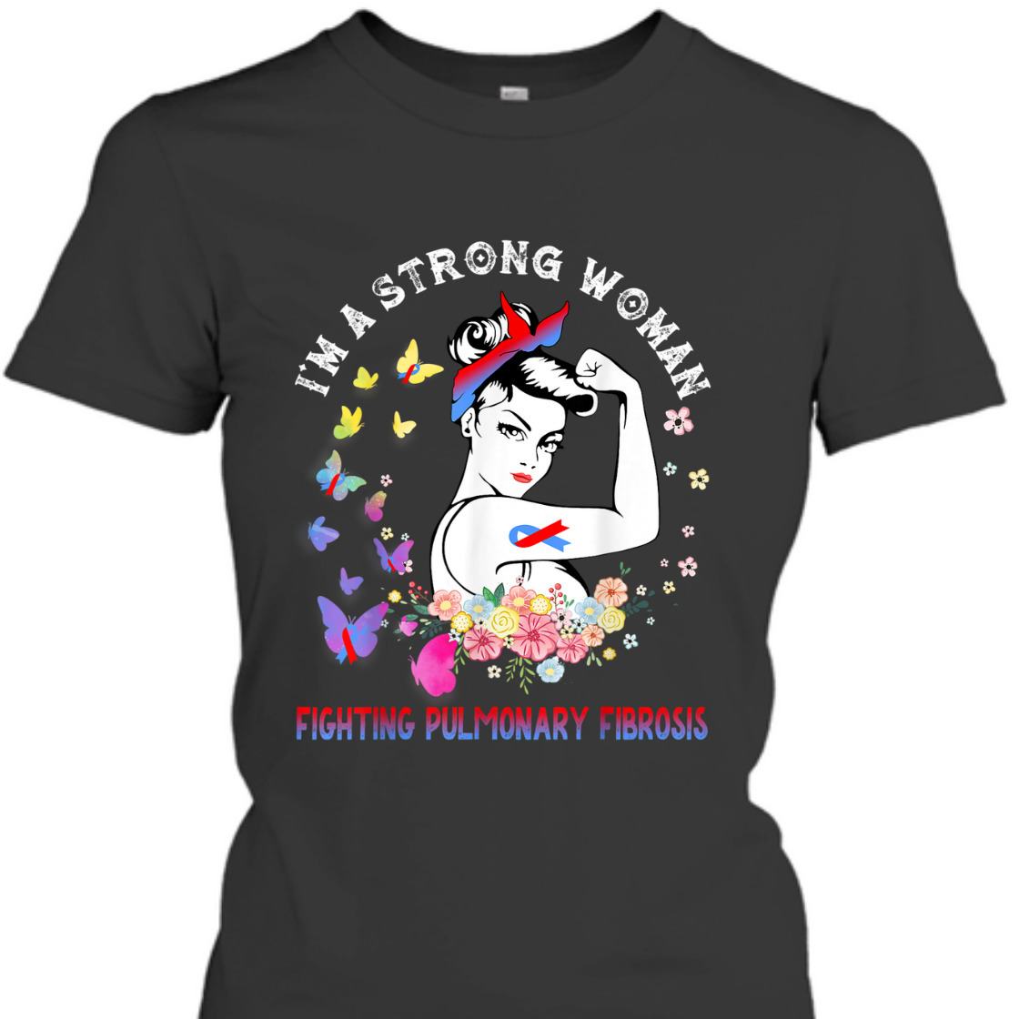 Fighting Pulmonary Fibrosis I'm A Strong Woman T-Shirt