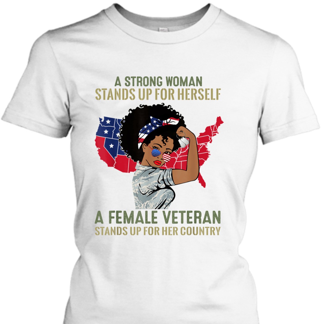 Strong Women Stands Up For Herself A Female Veteran T-Shirt Strong Women Stands Up For Herself A Female Veteran T-Shirt