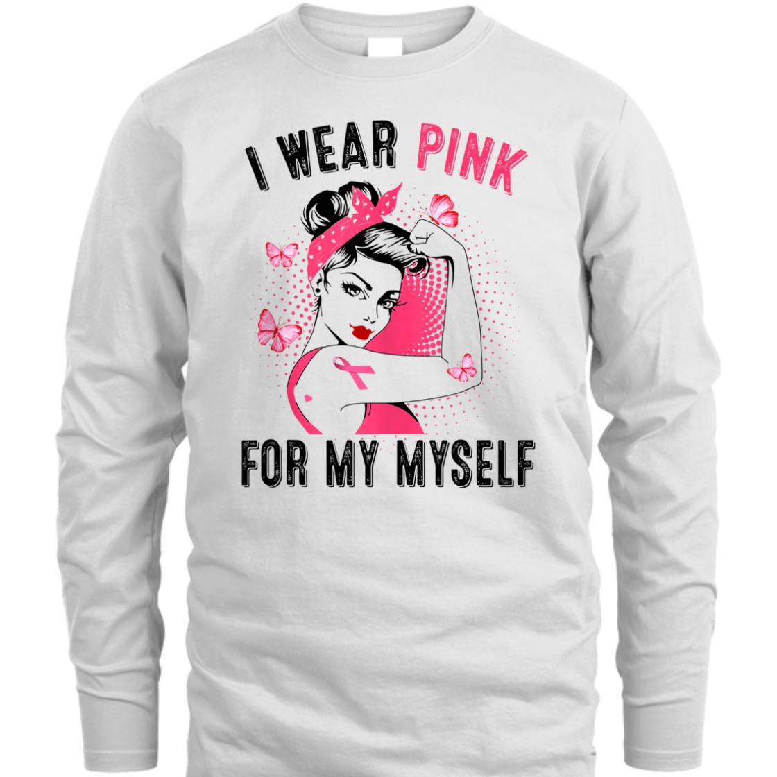 Strong Women I Wear Pink For Myself Rosie Riveter Breast Cancer Awareness T-Shirt