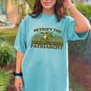 Empowerment Strong Women Petrify The Patriarchy Feminist Empowering T-Shirt Empowerment Strong Women Petrify The Patriarchy Feminist Empowering T-Shirt