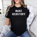 Strong Women Make Herstory Feminist T-Shirt Gift