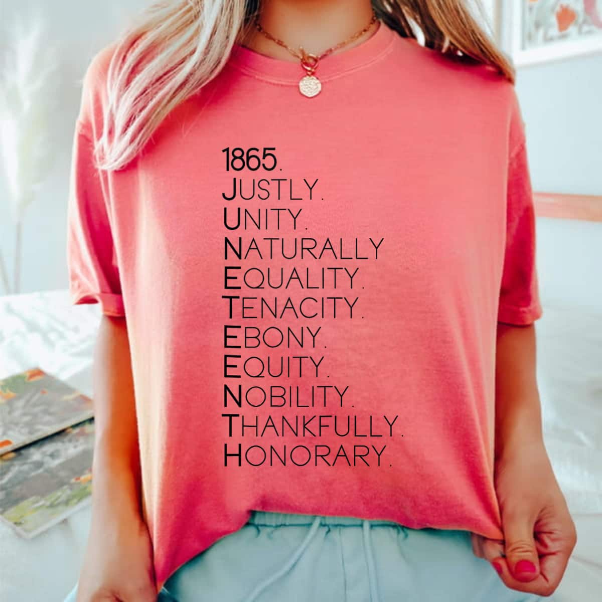 1865 Juneteenth Justly Unity Naturally Equality Tenacity T-Shirt 1865 Juneteenth Justly Unity Naturally Equality Tenacity T-Shirt