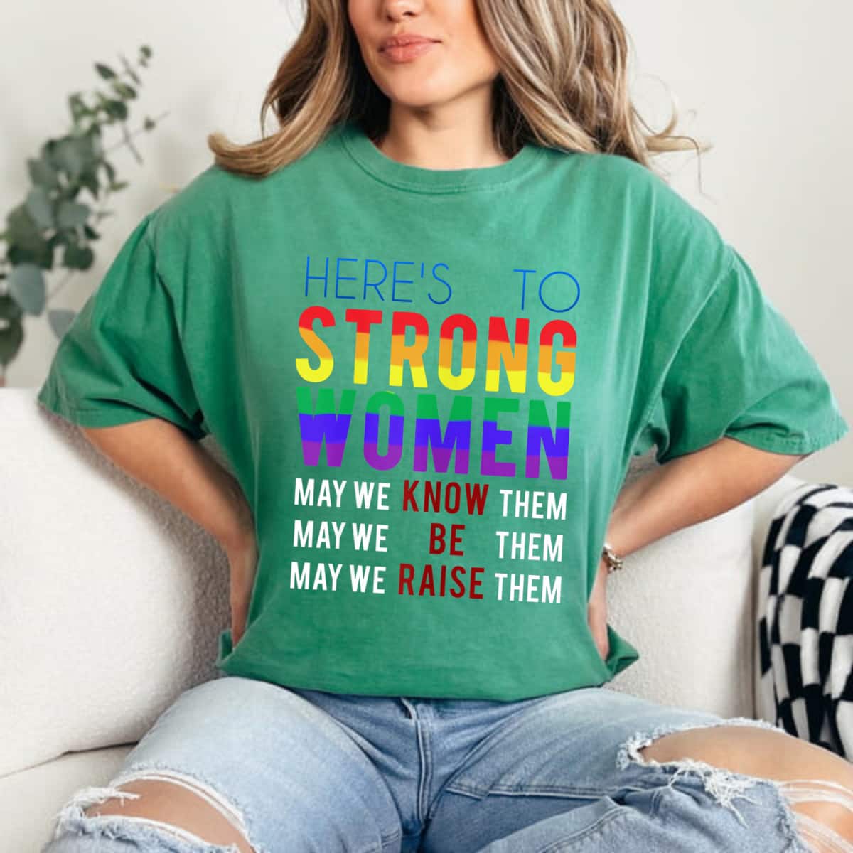 Strong Women May We Know Them May We Know, Be And Raise Them T-Shirt Strong Women May We Know Them May We Know, Be And Raise Them T-Shirt