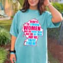 Strong Women May We Know Them May We Raise Them T-Shirt Strong Women May We Know Them May We Raise Them T-Shirt