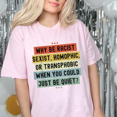 Why Be Racist Sexist Racial Equality Stop Racism Vintage T-Shirt