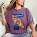 Strong Women Rosie The Riveter We Can Do It Feminist Retro T-Shirt Strong Women Rosie The Riveter We Can Do It Feminist Retro T-Shirt
