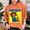 Strong Women Black Rosie The Riveter We Can Do It Feminist Girl Power T-Shirt Strong Women Black Rosie The Riveter We Can Do It Feminist Girl Power T-Shirt