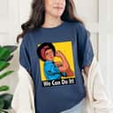 Strong Women Rosie The Riveter We Can Do It Feminist T-Shirt Strong Women Rosie The Riveter We Can Do It Feminist T-Shirt