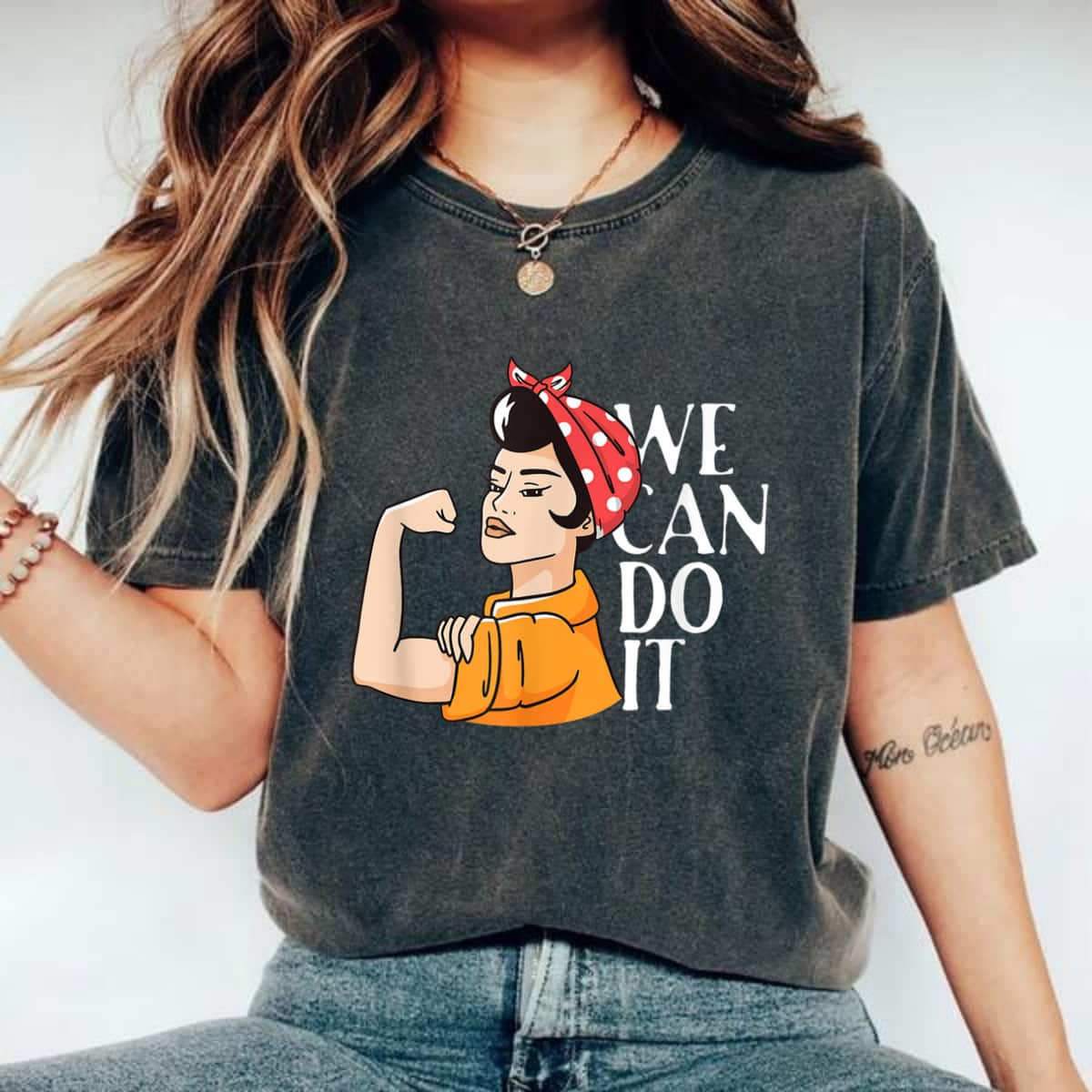 Strong Women Rosie The Riveter We Can Do It Unbreakable T-Shirt Strong Women Rosie The Riveter We Can Do It Unbreakable T-Shirt