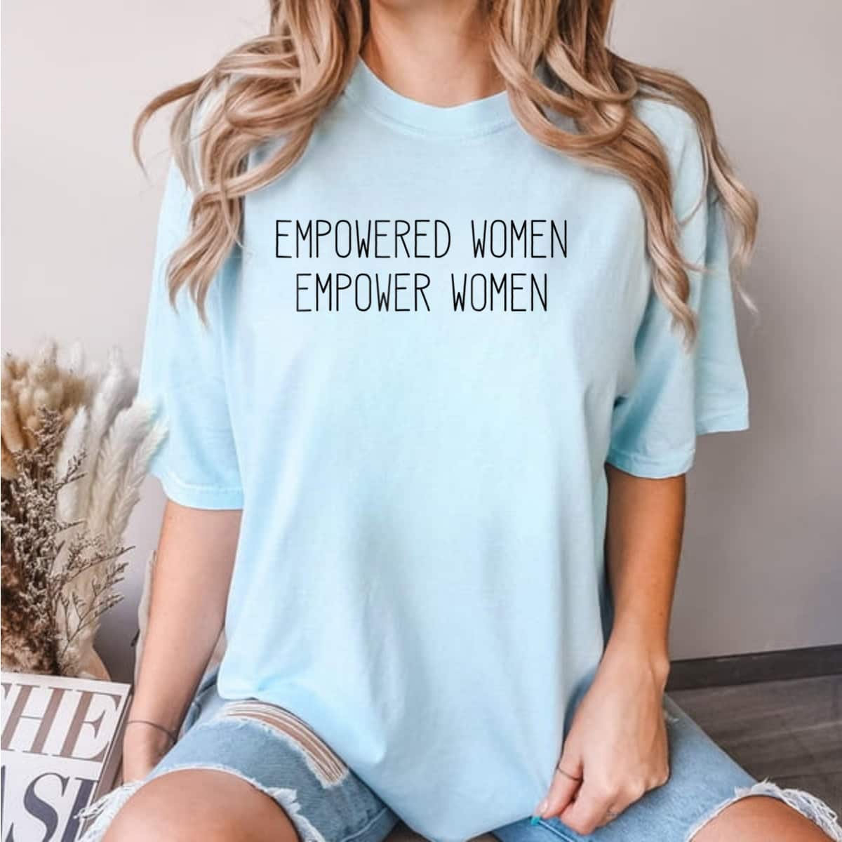 Strong Women Empowerment Empowered Feminist Girl Power T-Shirt Strong Women Empowerment Empowered Feminist Girl Power T-Shirt